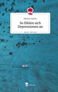 Cover So fühlen sich Depressionen an. Life is a Story - story.one