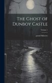 The Ghost of Dunboy Castle; Volume 1