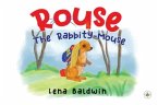 ROUSE: The Rabbity-Mouse ROUSE: The Rabbity-Mouse