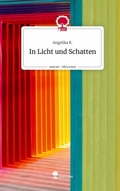 In Licht und Schatten. Life is a Story - story.one - K., Angelika