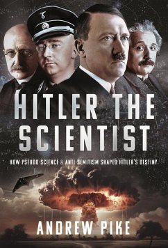 Hitler the Scientist - Pike, Andrew