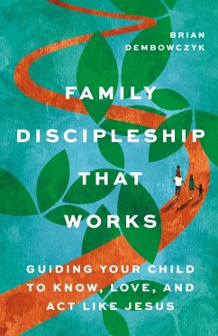 Family Discipleship That Works - Dembowczyk, Brian