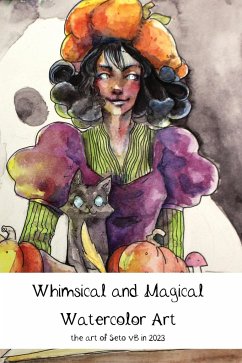 Whimsical and Magical Watercolor Art - Boxtel, Seto van