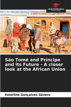 São Tomé and Príncipe and its Future - A closer look at the African Union - Gonçalves Género, Esterline