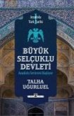 Anadolu Türk Tarihi 1 - Büyük Selcuklu Devleti
