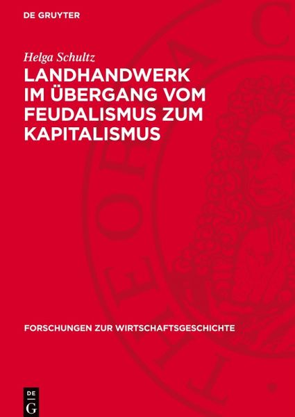 Landhandwerk im Übergang vom Feudalismus zum Kapitalismus Landhandwerk im Übergang vom Feudalismus zum Kapitalismus