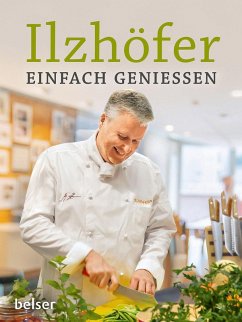 Einfach genießen - Ilzhöfer, Jörg