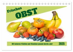 Frisches Obst - Mit leckeren Früchten und Vitaminen gesund durchs Jahr! (Tischkalender 2025 DIN A5 quer), CALVENDO Monatskalender