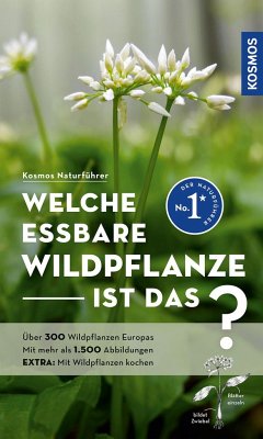 Welche essbare Wildpflanze ist das? - Bastgen, Christa;Schröder, Berko;Zurlutter, Stefanie