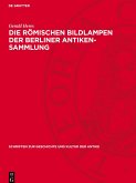 Die römischen Bildlampen der Berliner Antiken-Sammlung