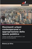 Movimenti urbani contemporanei e appropriazione dello spazio pubblico