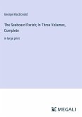 The Seaboard Parish; In Three Volumes, Complete