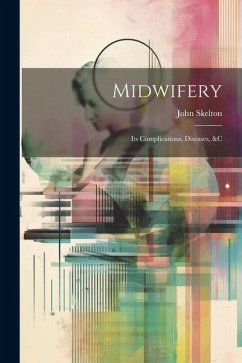Midwifery - Skelton, John