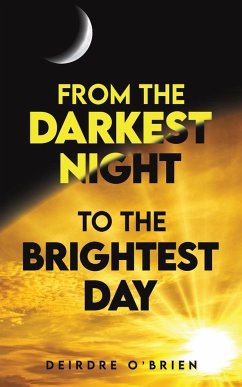 From the Darkest Night to the Brightest Day - O'Brien, Deirdre