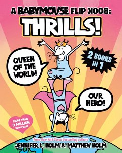 A Babymouse Flip Book: Thrills! (Queen of the World + Our Hero) - Holm, Jennifer L