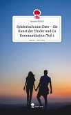 Spielerisch zum Date - die Kunst der Tinder und Co Kommunikation Teil 1. Life is a Story - story.one
