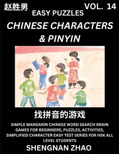 Chinese Characters & Pinyin (Part 14) - Easy Mandarin Chinese Character Search Brain Games for Beginners, Puzzles, Activities, Simplified Character Easy Test Series for HSK All Level Students - Zhao, Shengnan