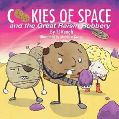 Cookies of Space and the Great Raisin Robbery - Keogh, Tj