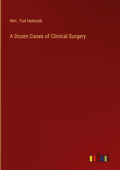 A Dozen Cases of Clinical Surgery