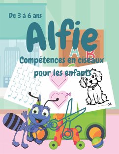 Alfie Compétences en ciseaux pour les enfants, De 3 à 6 ans - Ruiz, Joanne