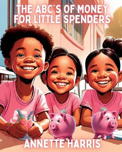 The ABC's of Money for Little Spenders - Harris, Annette