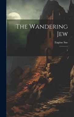 The Wandering Jew - Sue, Eugène