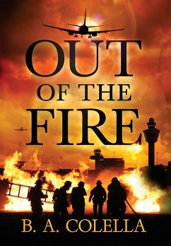 Out of the Fire - Colella, B. A.