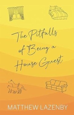 The Pitfalls of Being a House Guest - Lazenby, Matthew