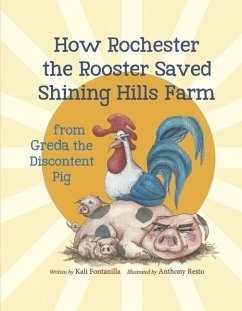 How Rochester the Rooster Saved Shining Hills Farm - Fontanilla, Kali