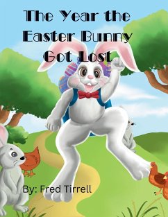 The Year the Easter Bunny Got Lost - Tirrell, Frederick