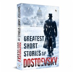 Greatest Short Stories of Dostoevsky - Dostoevsky, Fyodor