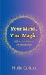 Your Mind, Your Magic. Affirmation... - Bild 1