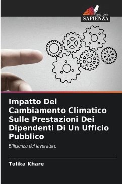 Impatto Del Cambiamento Climatico Sulle Prestazioni Dei Dipendenti Di Un Ufficio Pubblico - Khare, Tulika