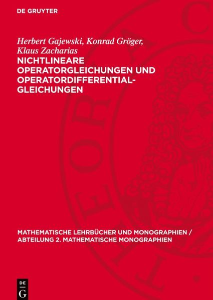Nichtlineare Operatorgleichungen und Operatordifferentialgleichungen Nichtlineare Operatorgleichungen und Operatordifferentialgleichungen