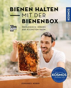 Bienen halten mit der BienenBox - Weber, Johannes