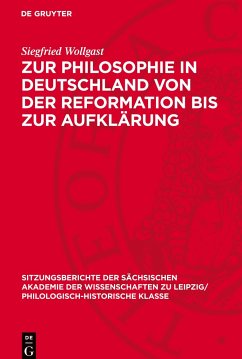 Zur Philosophie in Deutschland von der Reformation bis zur Aufklärung - Wollgast, Siegfried