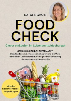 Food Check - Clever einkaufen im Lebensmitteldschungel - Grahl, Natalie