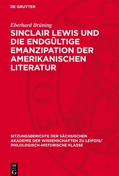 Sinclair Lewis und die endgültige Emanzipation der amerikanischen Literatur - Brüning, Eberhard