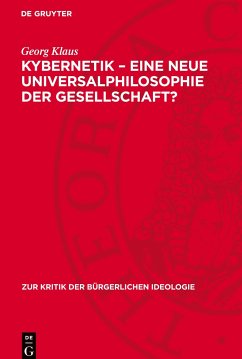 Kybernetik ¿ eine neue Universalphilosophie der Gesellschaft? - Klaus, Georg