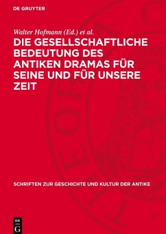 Cover Die gesellschaftliche Bedeutung des antiken Dramas für seine und für unsere Zeit