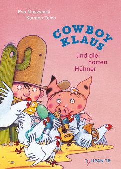 Cowboy Klaus und die harten Hühner - Muszynski, Eva