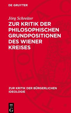 Zur Kritik der philosophischen Grundpositionen des Wiener Kreises - Schreiter, Jörg