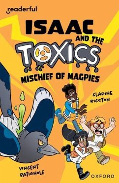 Readerful Independent Library: Oxford Reading Level 12: Isaac and the Toxics · Mischief of Magpies - Ricston, Clarine