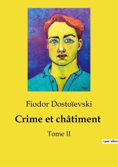 Crime et châtiment - Dostoïevski, Fiodor