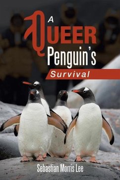 A Queer Penguin's Survival - Lee, Sebastian Morris