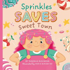Sprinkles Saves Sweet Town - Clever Publishing; Rusinova, Evgeniya