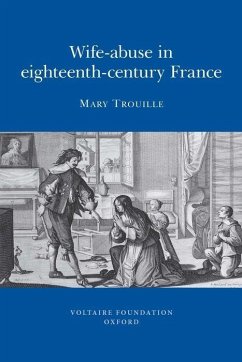 Wife-Abuse in Eighteenth-Century France - Trouille, Mary Seidman