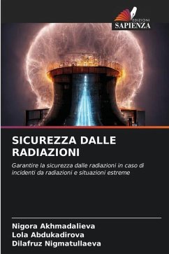 SICUREZZA DALLE RADIAZIONI - Akhmadalieva, Nigora;Abdukadirova, Lola;Nigmatullaeva, Dilafruz