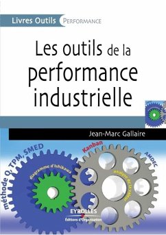Les outils de la performance industrielle - Gallaire, Jean-Marc