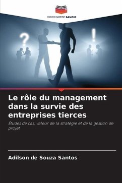 Le rôle du management dans la survie des entreprises tierces - de Souza Santos, Adilson